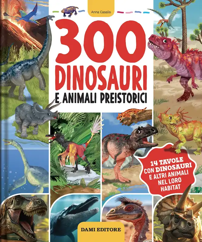 Must-Have 300 Dinosauri e animali preistorici
