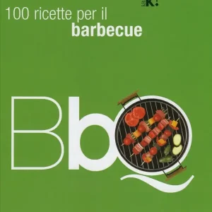 BBQ - 100 ricette per il barbecue Ultimissimo Modello