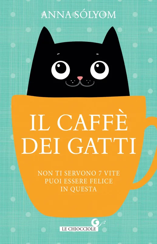 Il caffè dei gatti Non ti servono 7 vite, puoi essere felice in questa Prezzo Scontato