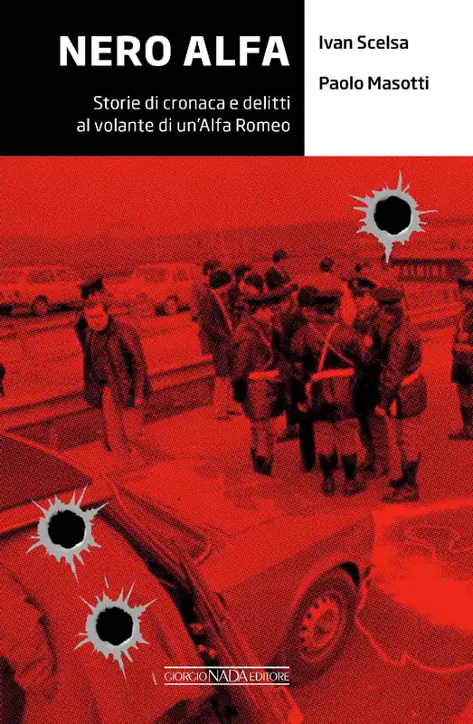 Bestseller NERO ALFA Storie di cronaca e delitti al volante di un‘Alfa Romeo