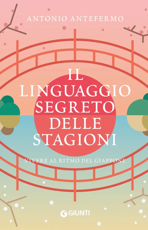 Soddisfatti O Rimborsati Il linguaggio segreto delle stagioni Vivere al ritmo del Giappone