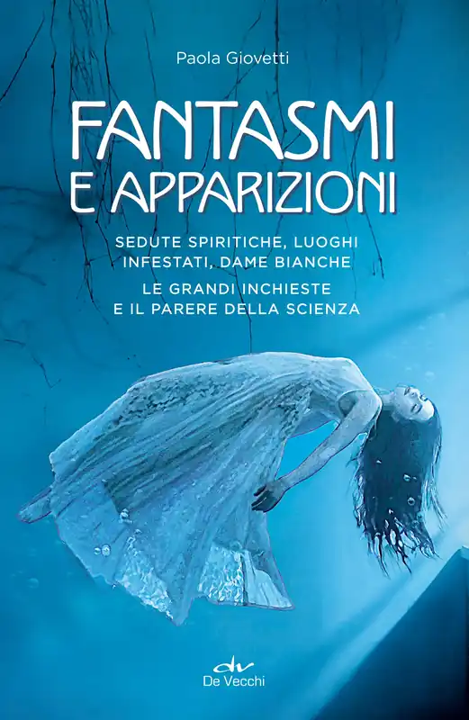 Popolare Fantasmi e apparizioni Sedute spiritiche, luoghi infestati, dame bianche. Le grandi inchieste e il parere della scienza