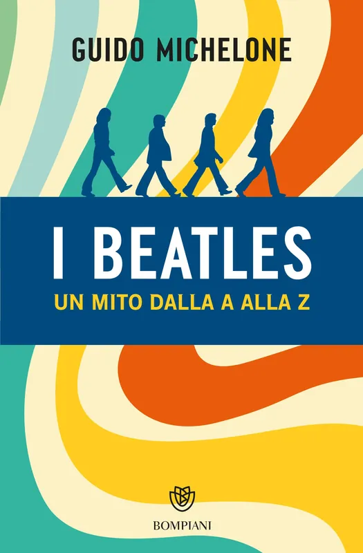 Ordina Subito I Beatles. Un mito dalla A alla Z