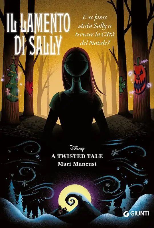Il lamento di Sally. A Twisted Tale E se fosse stata Sally a trovare la Città del Natale? Prezzo Scontato