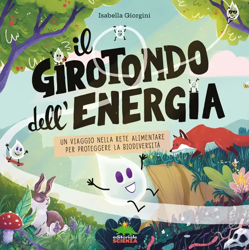 Il girotondo dell’energia Un viaggio nella rete alimentare per proteggere la biodiversità Promozione Esclusiva