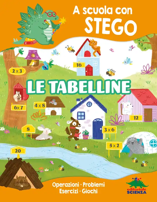 A scuola con Stego le tabelline Operazioni • Problemi • Esercizi • Giochi Di Tendenza