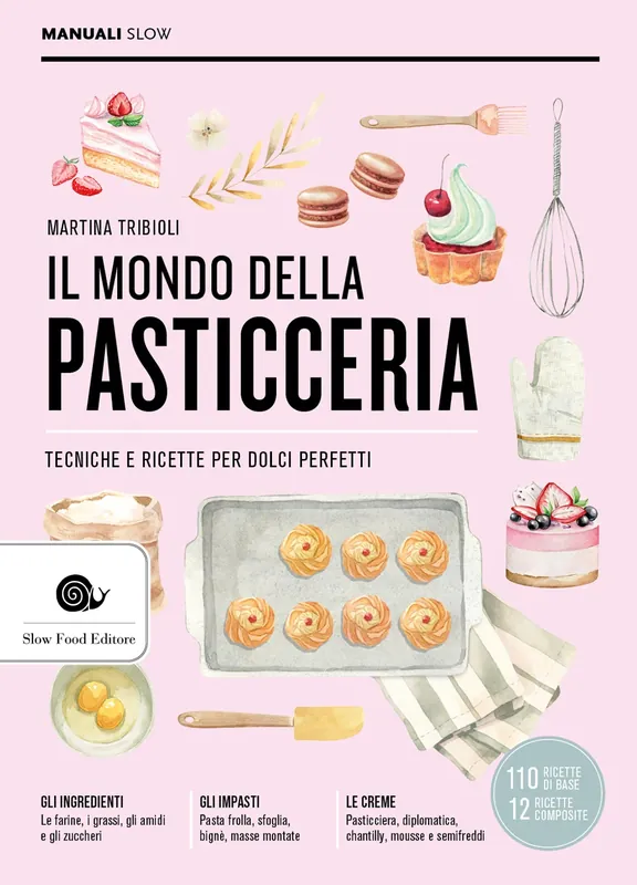 Il mondo della pasticceria tecniche e ricette per dolci perfetti Soddisfatti O Rimborsati
