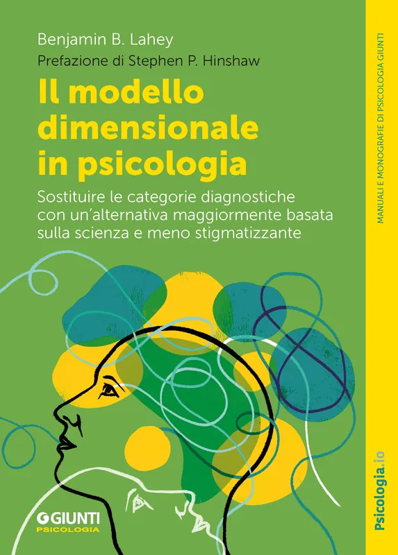 Il modello dimensionale in psicologia Sostituire le categorie diagnostiche con un’alternativa maggiormente basata sulla scienza e meno stigmatizzante Consegna Rapida
