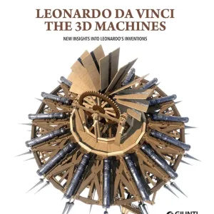 Vendita Finale Leonardo da Vinci. The 3D machines New insight into Leonardo‘s inventions