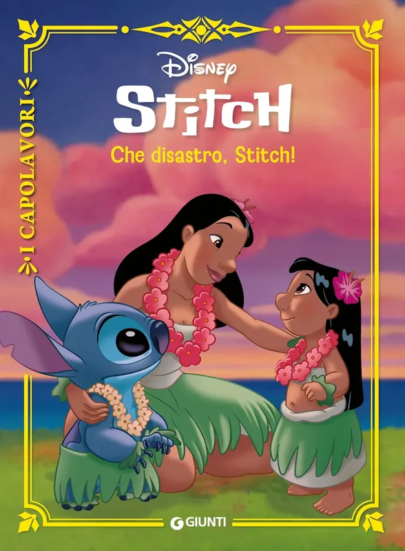 Nuova Collezione Lilo&Stitch Che disastro, Stitch! I Capolavori