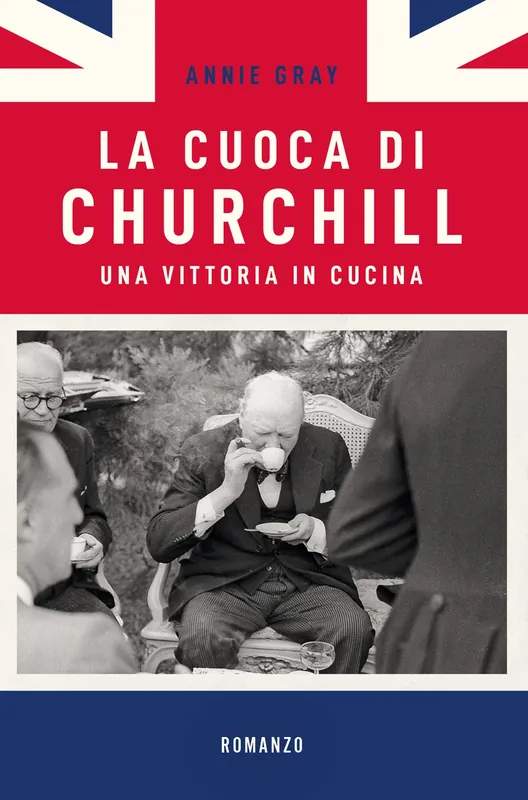 LA CUOCA DI CHURCHILL UNA VITTORIA IN CUCINA Quantità Limitata