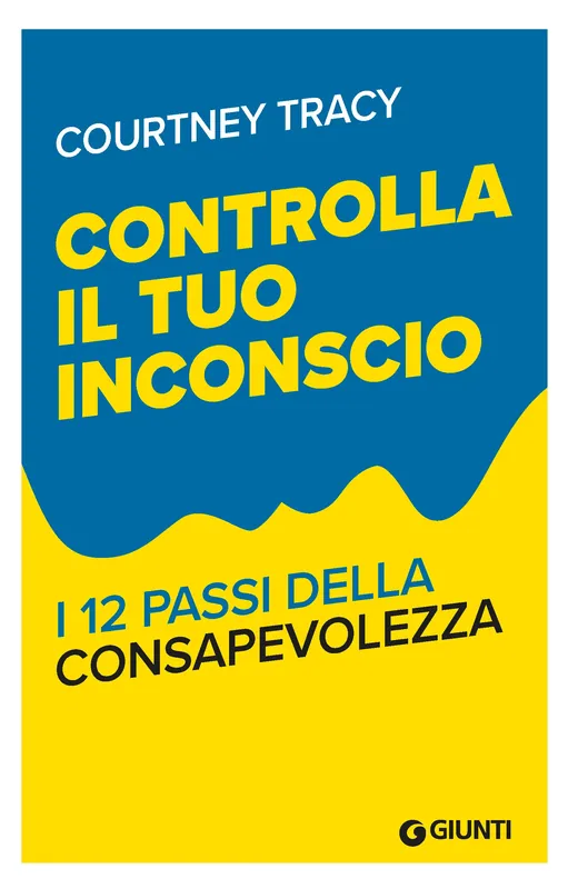 Saldi Controlla il tuo inconscio I 12 Passi della Consapevolezza