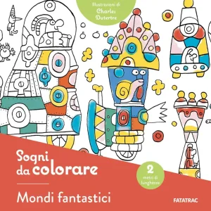 Subito Disponibile Sogni da colorare - Mondi fantastici Mondi fantastici