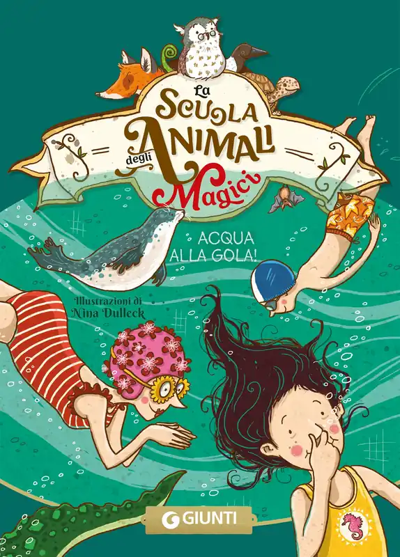 La scuola degli animali magici. Acqua alla gola! Ultimissimo Modello