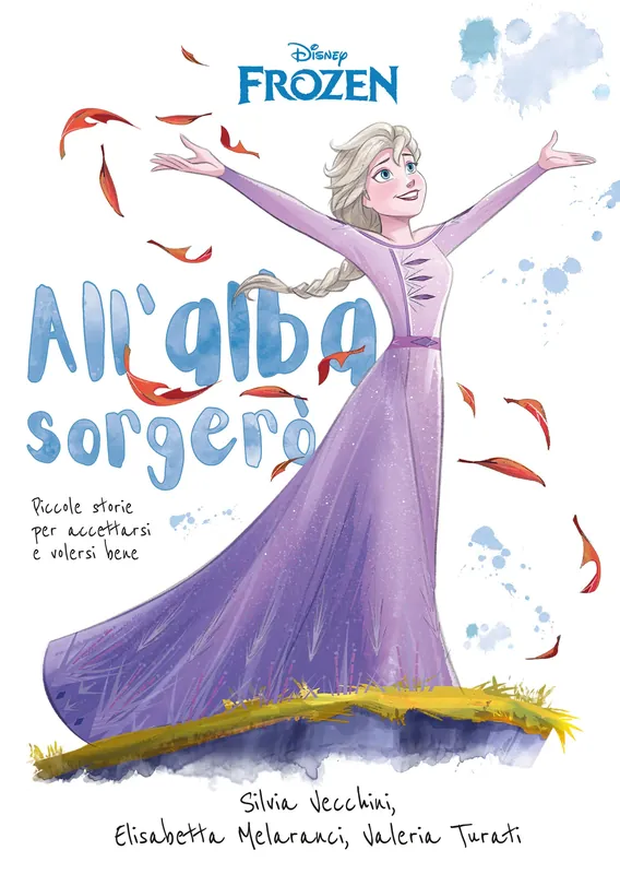 Esclusivo Disney Frozen All‘alba sorgerò Inspirational Novel Piccole storie per accettarsi e volersi bene